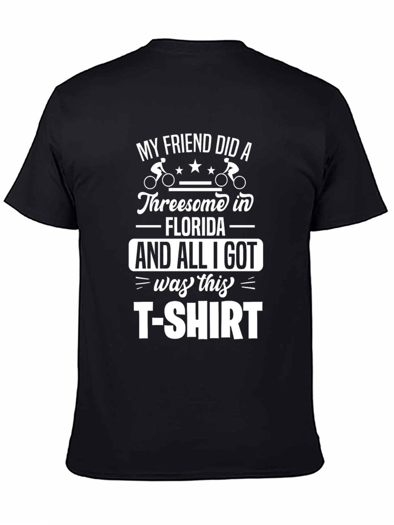 My Friend Did a Threesome Funny Graphic T-Shirt