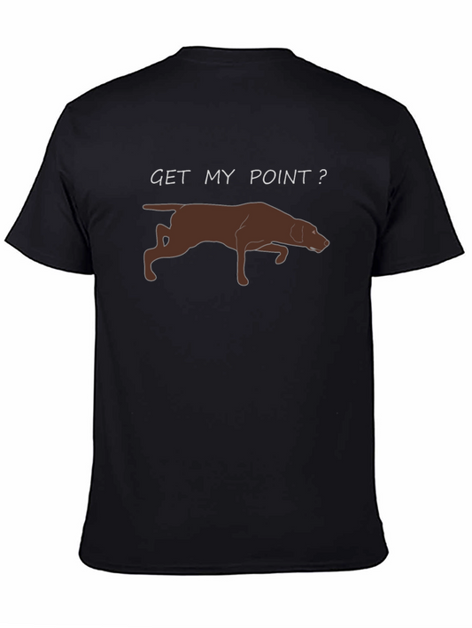 Get My Point? Dog Pointer T-Shirt