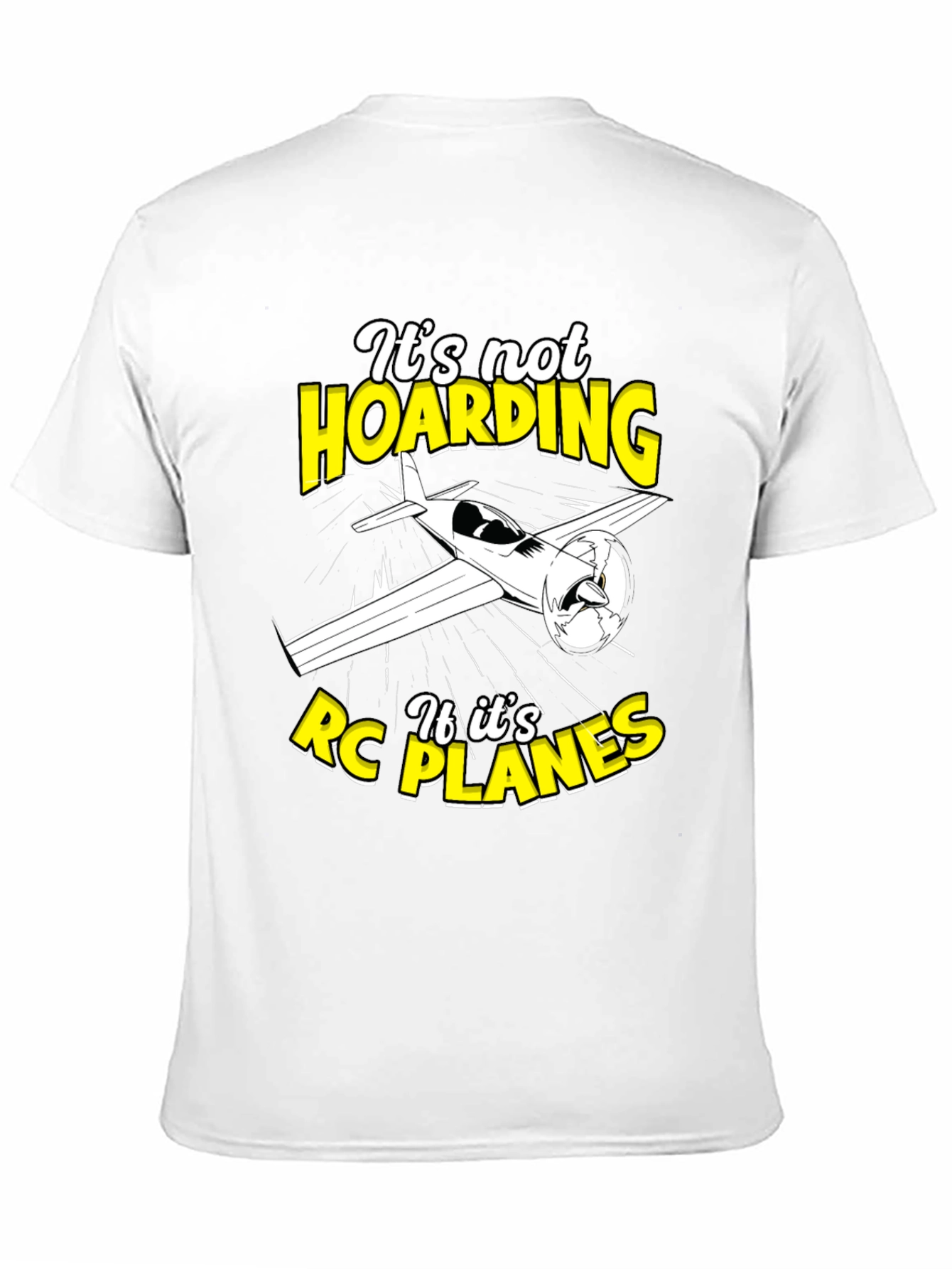 Its Not Hoarding If Its RC Planes T-Shirt