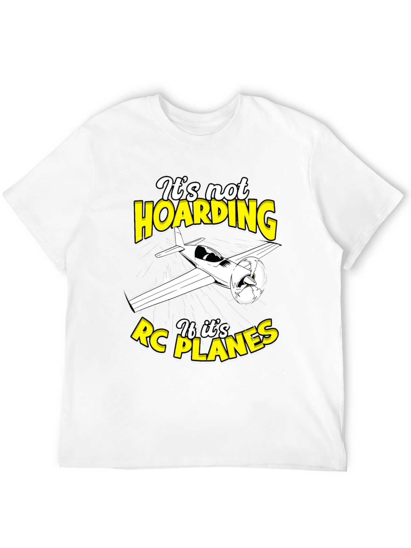 Its Not Hoarding If Its RC Planes T-Shirt