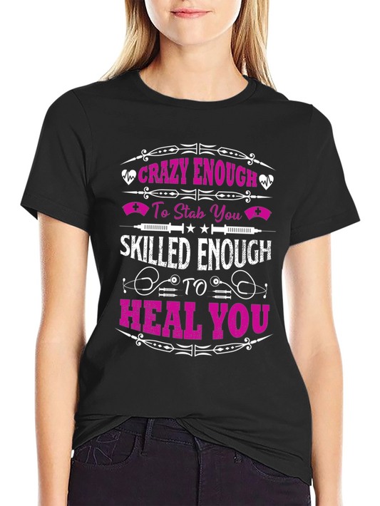 Crazy Enough to Stab Nurse T-Shirt