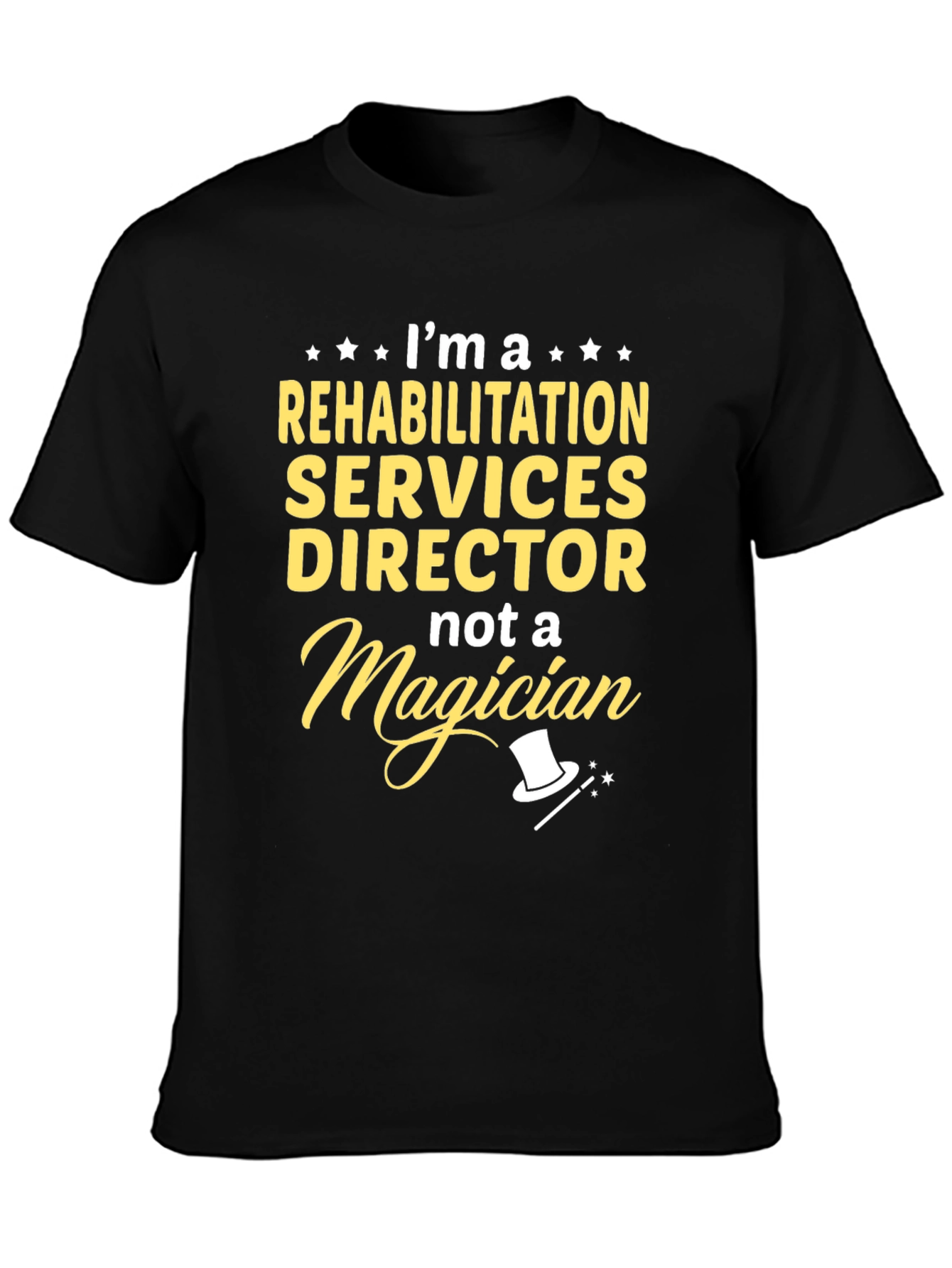 Rehabilitation Services Director T-Shirt - Funny Magician Tee