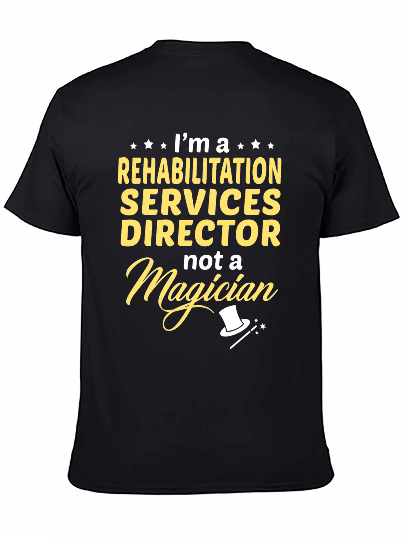 Rehabilitation Services Director T-Shirt - Funny Magician Tee