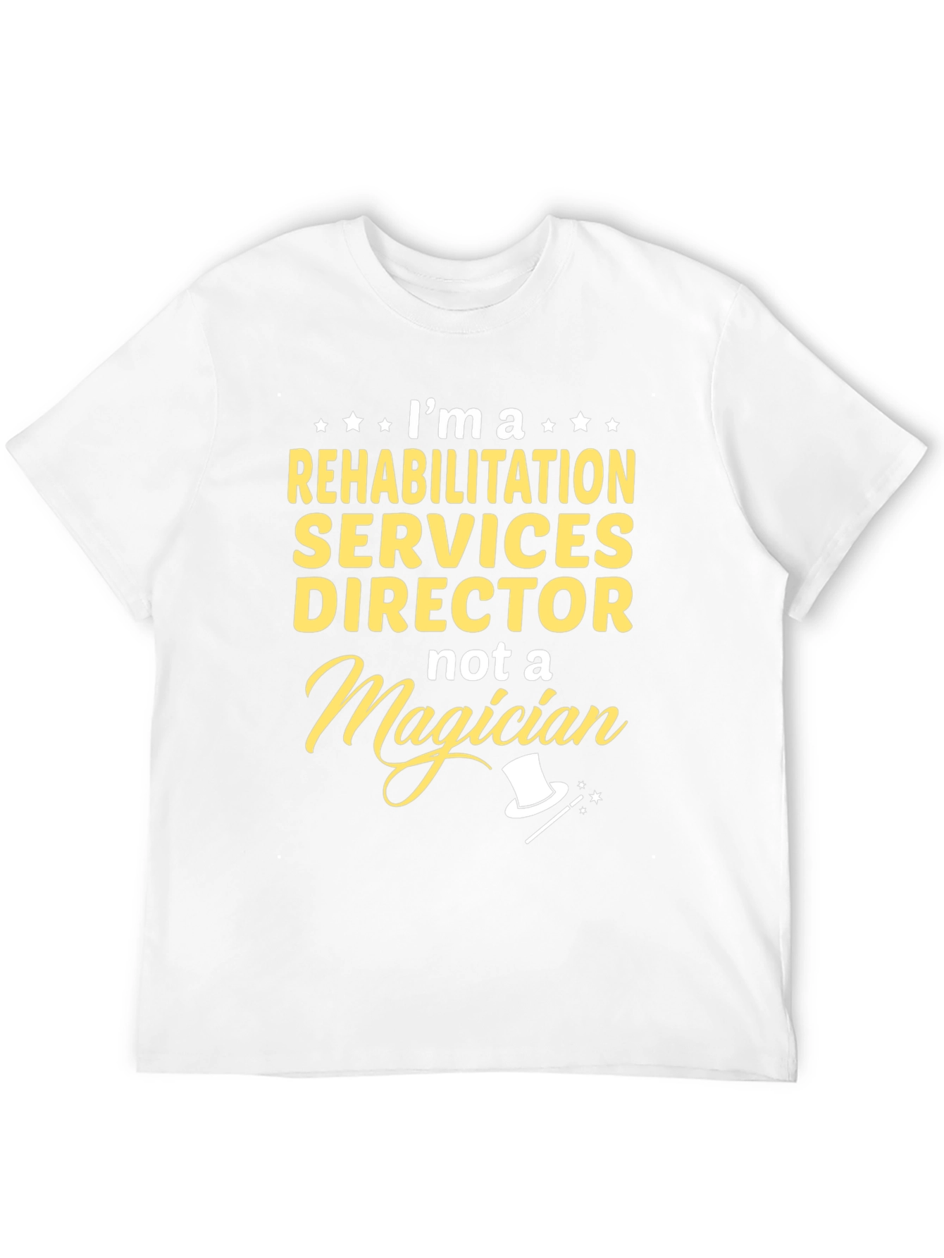 Rehabilitation Services Director T-Shirt - Funny Magician Tee