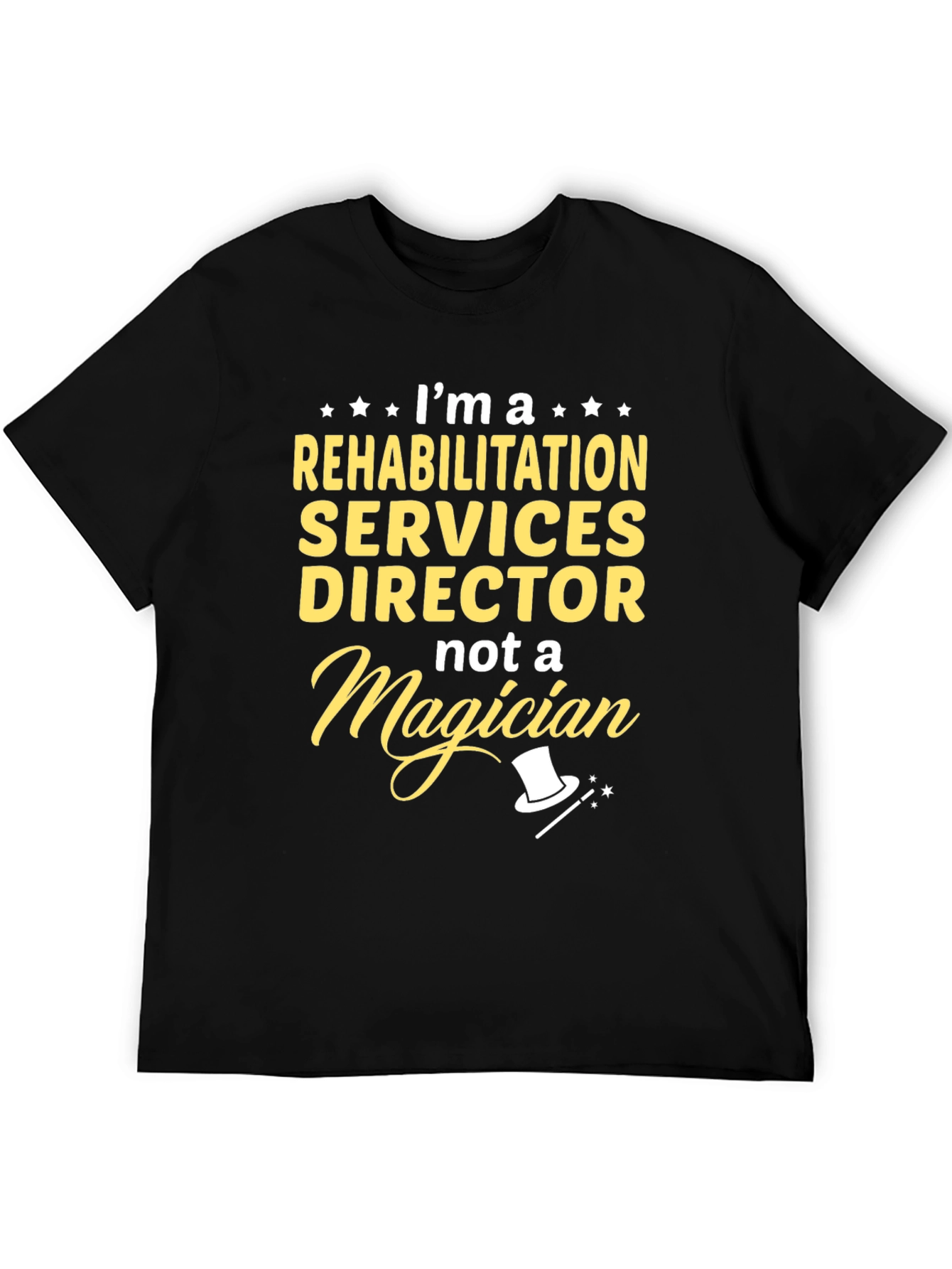 Rehabilitation Services Director T-Shirt - Funny Magician Tee
