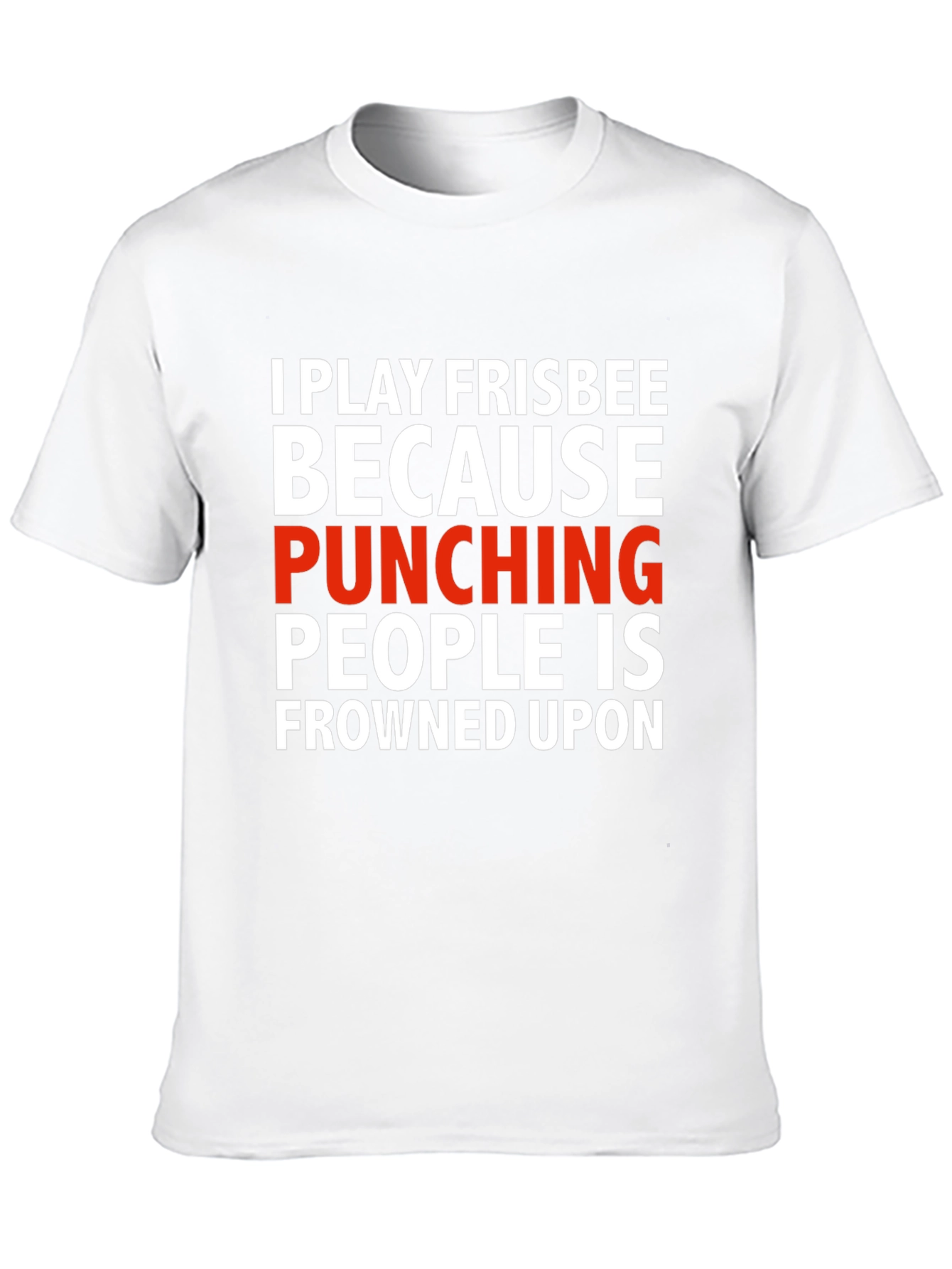 Funny Frisbee T-Shirt: Punching People Is Frowned Upon