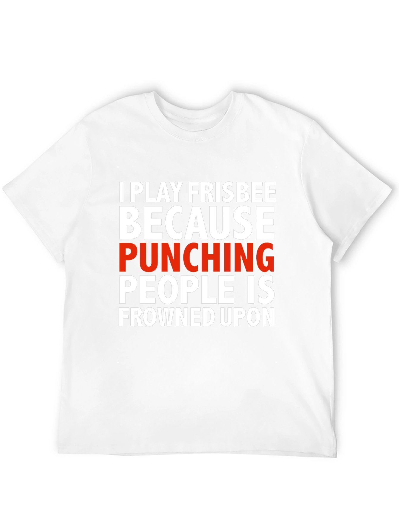 Funny Frisbee T-Shirt: Punching People Is Frowned Upon