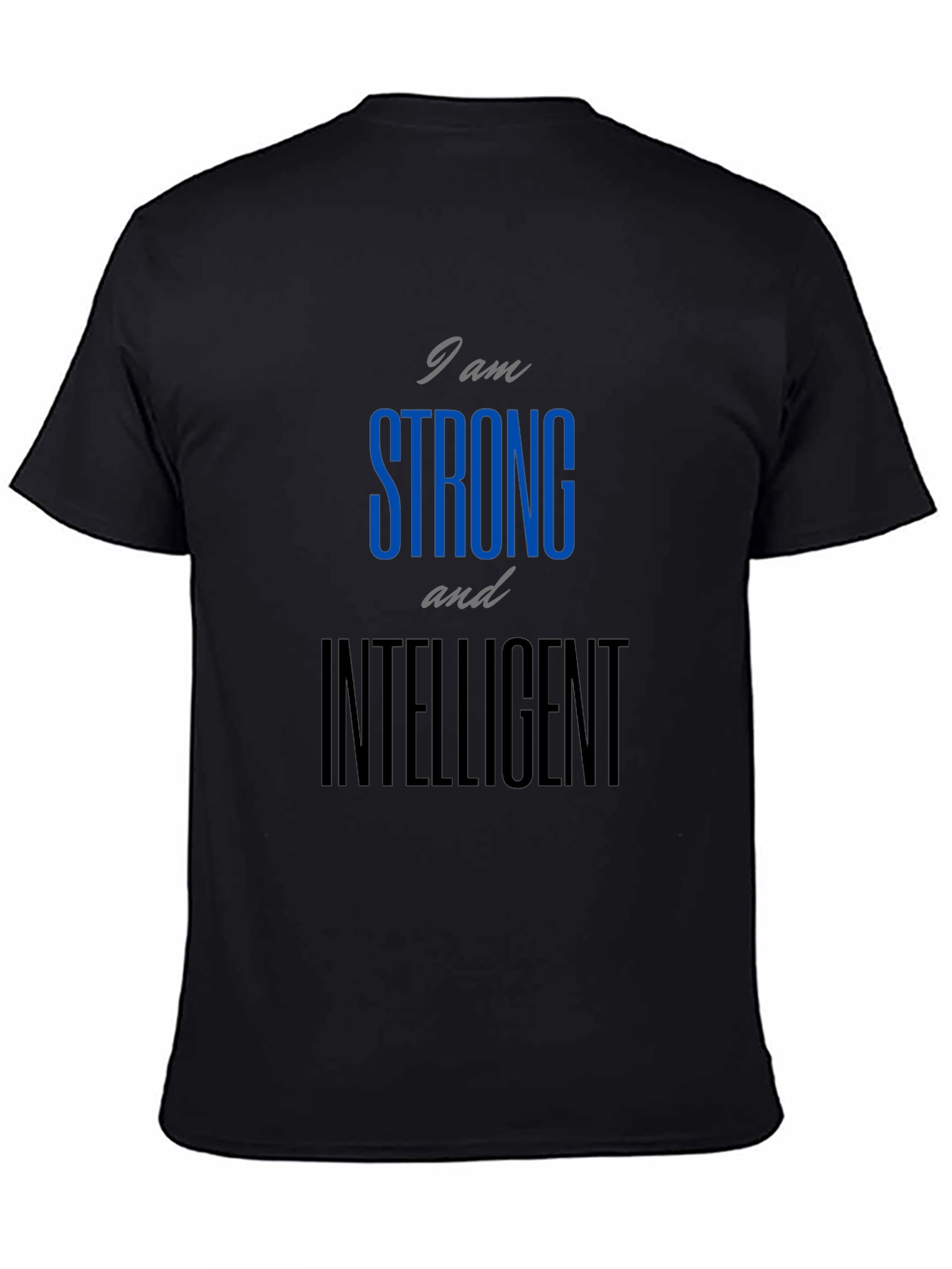 Strong and Intelligent Graphic T-Shirt