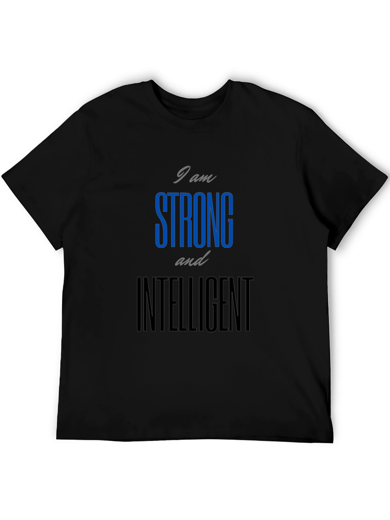 Strong and Intelligent Graphic T-Shirt