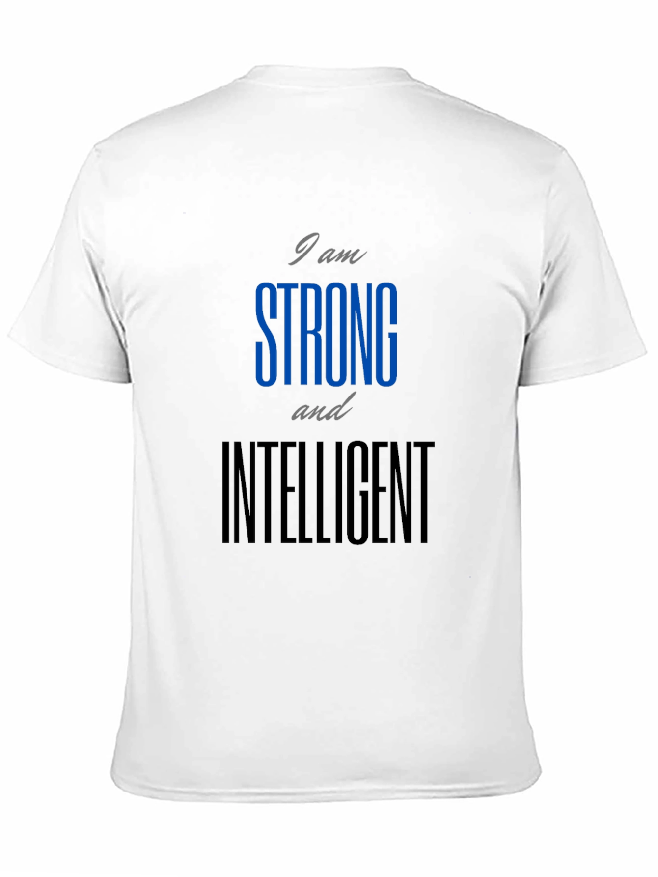 Strong and Intelligent Graphic T-Shirt
