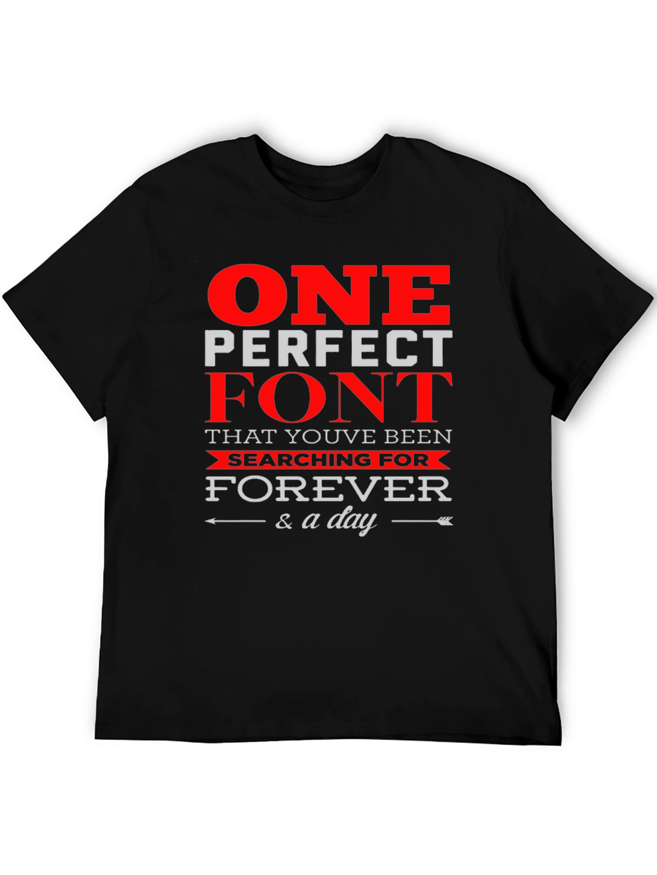 One Perfect Font T-Shirt - Stylish Graphic Tee