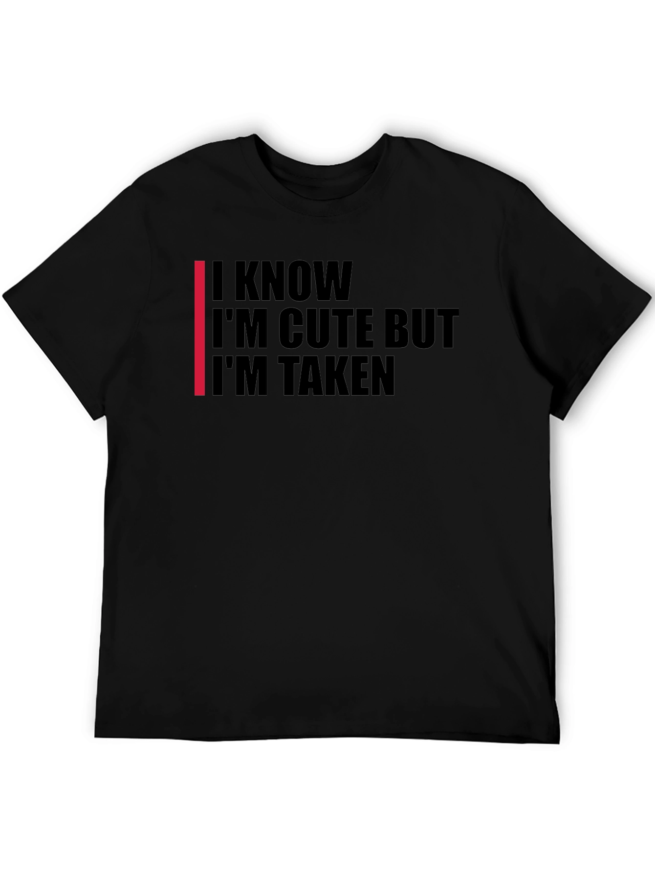 Im Cute But Taken T-Shirt