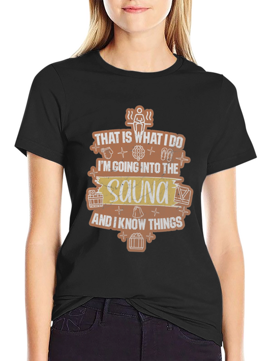 Sauna Lover T-Shirt - That Is What I Do