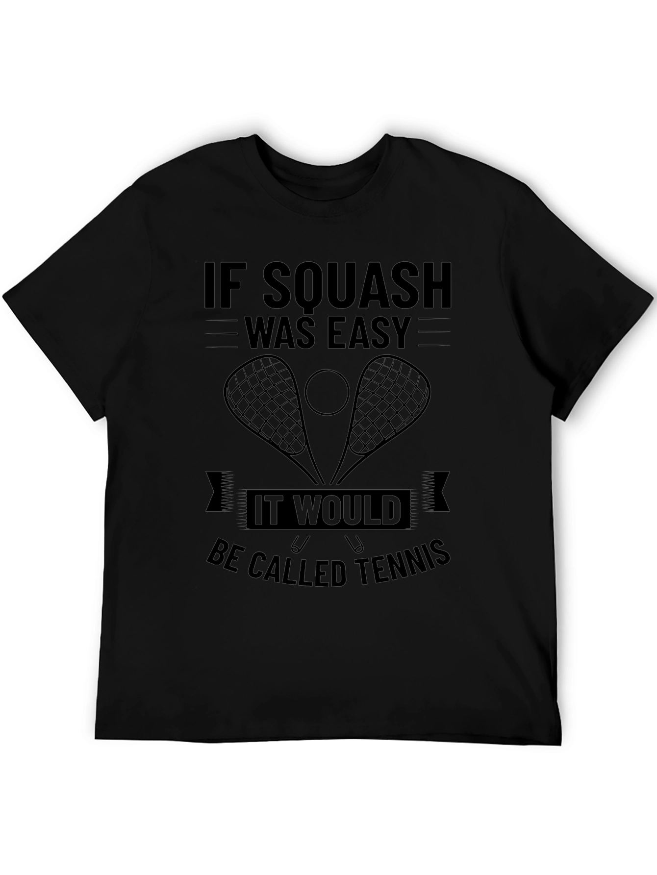 Squash Funny T-Shirt - If Squash Was Easy...