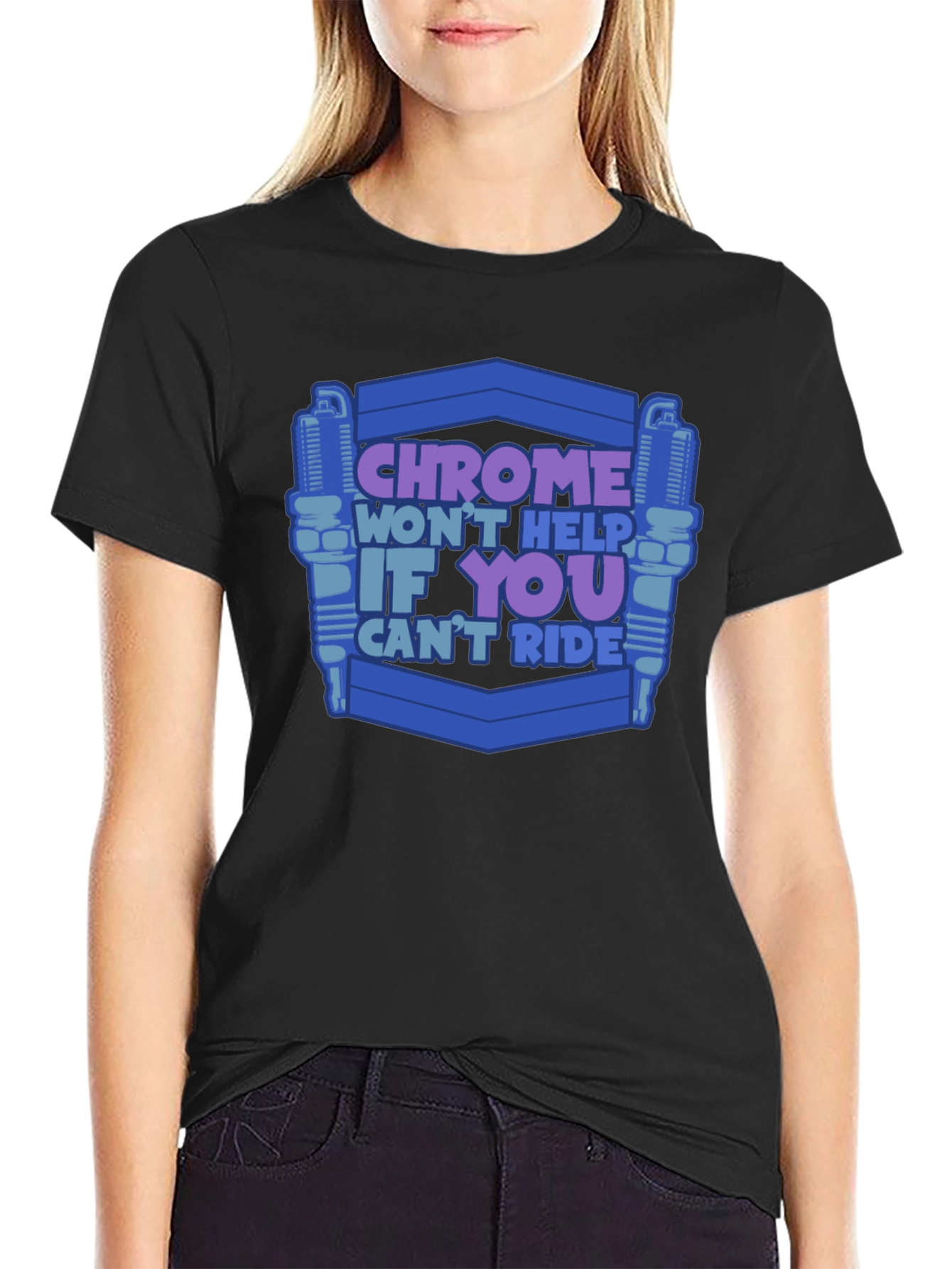Chrome Wont Help If You Cant Ride T-Shirt