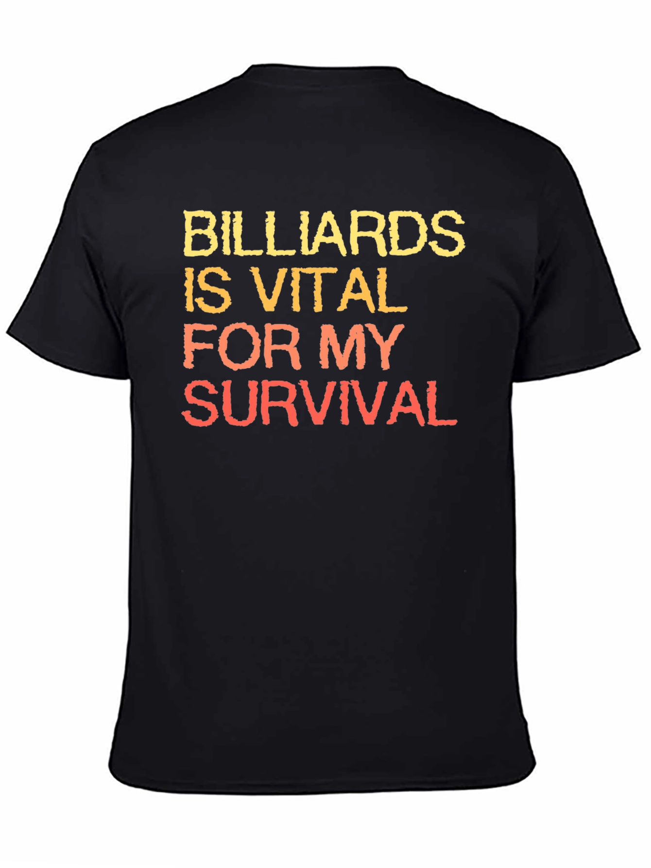 Billiards is Vital for My Survival T-Shirt