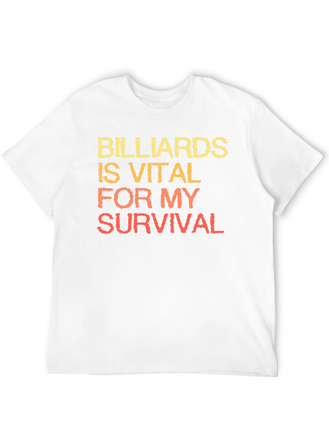 Billiards is Vital for My Survival T-Shirt