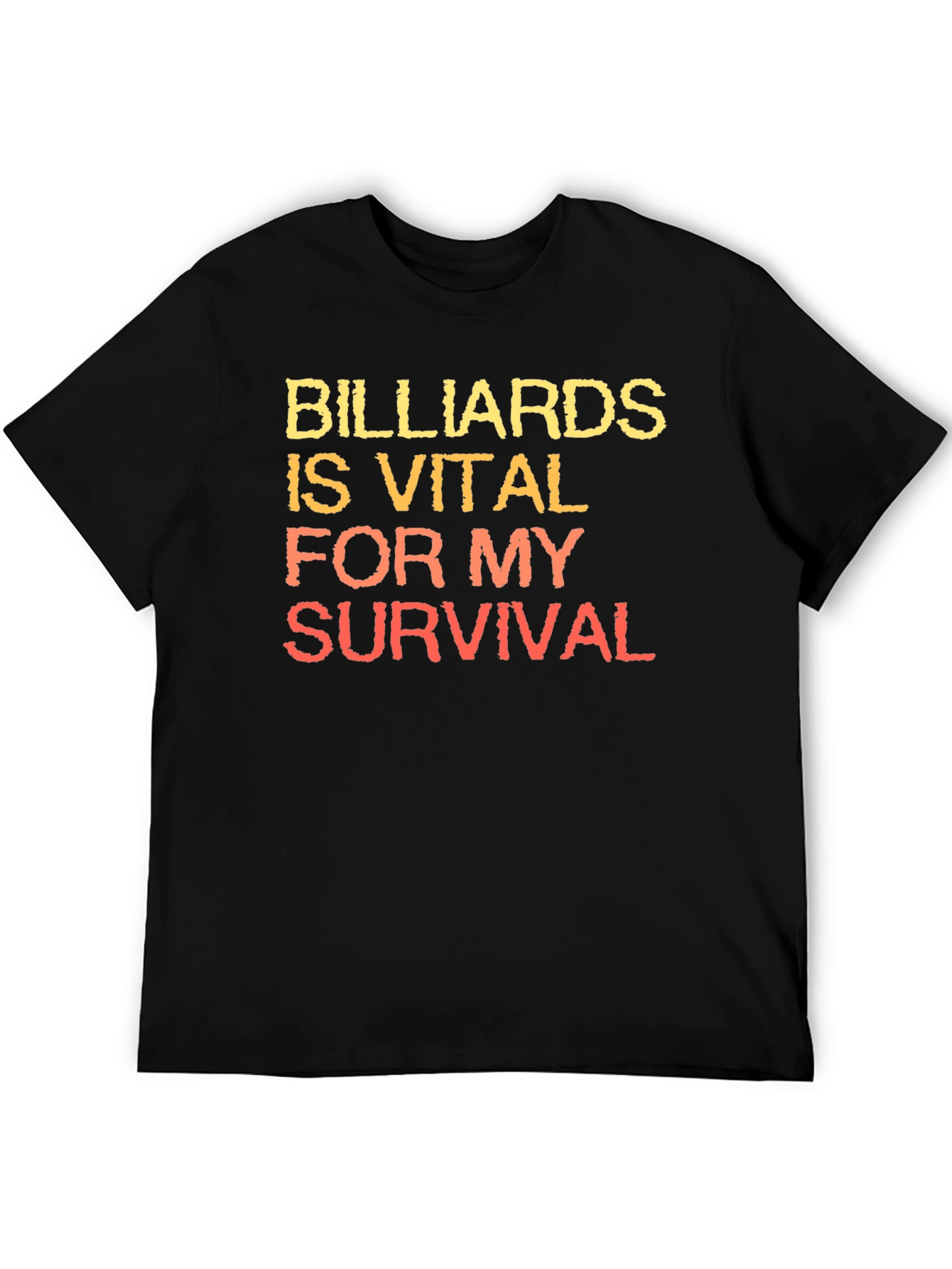 Billiards is Vital for My Survival T-Shirt