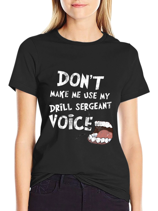 Drill Sergeant Voice T-Shirt Funny Graphic Tee