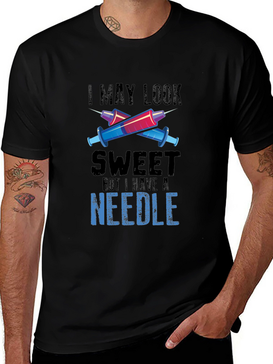 I May Look Sweet But I Have a Needle T-Shirt