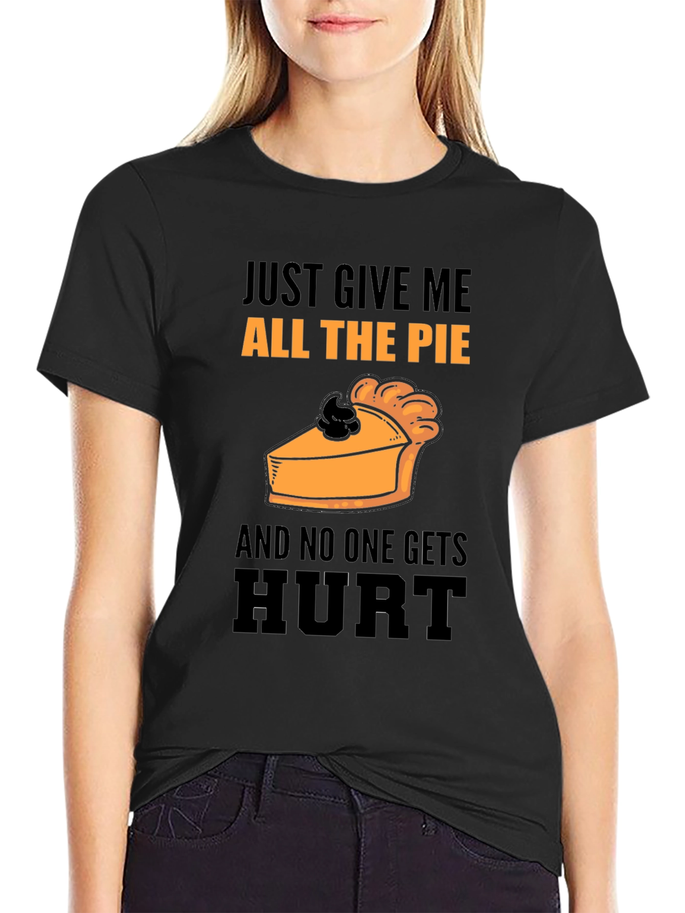 Pie Lover T-Shirt: Just Give Me All The Pie