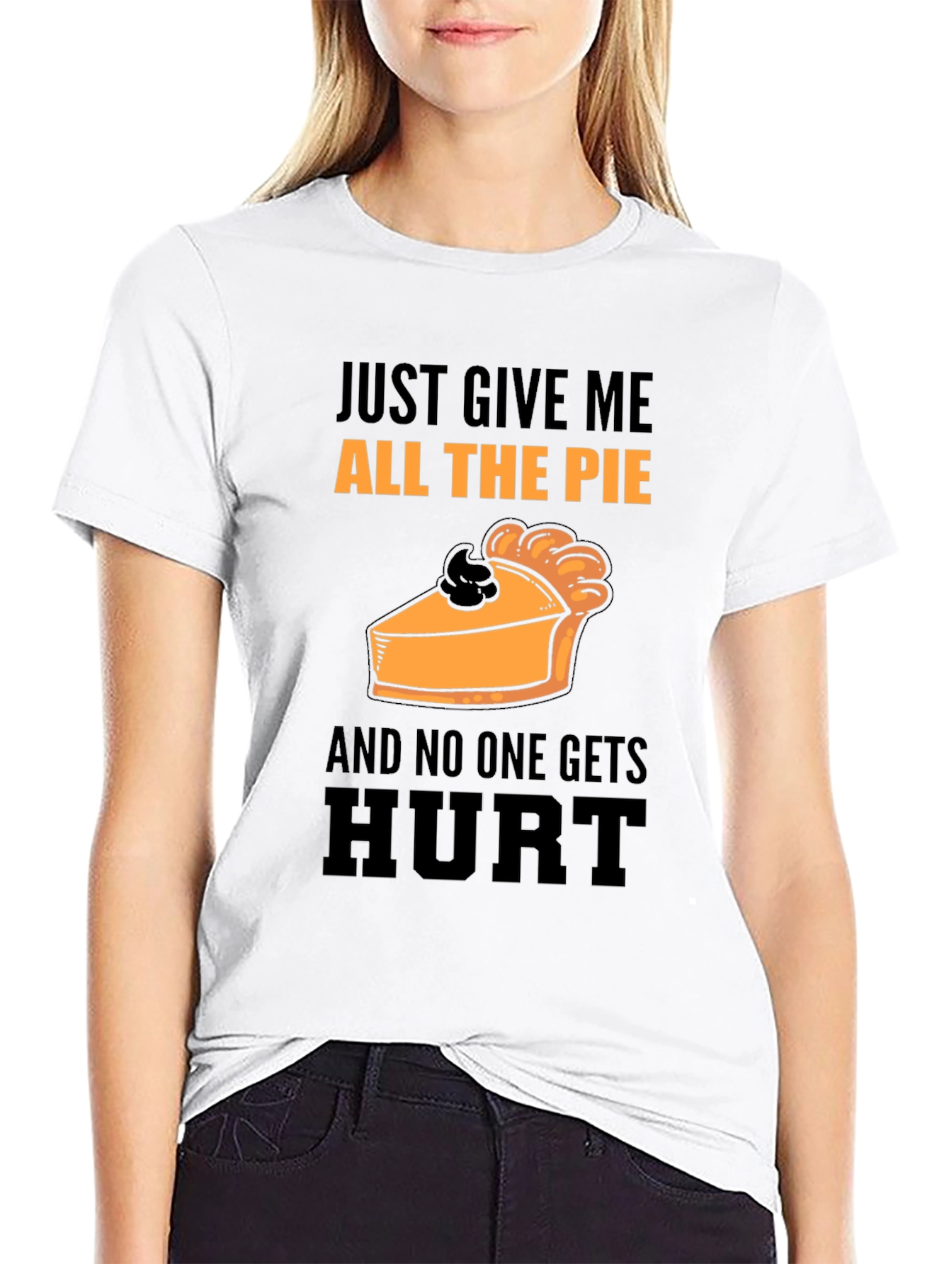 Pie Lover T-Shirt: Just Give Me All The Pie