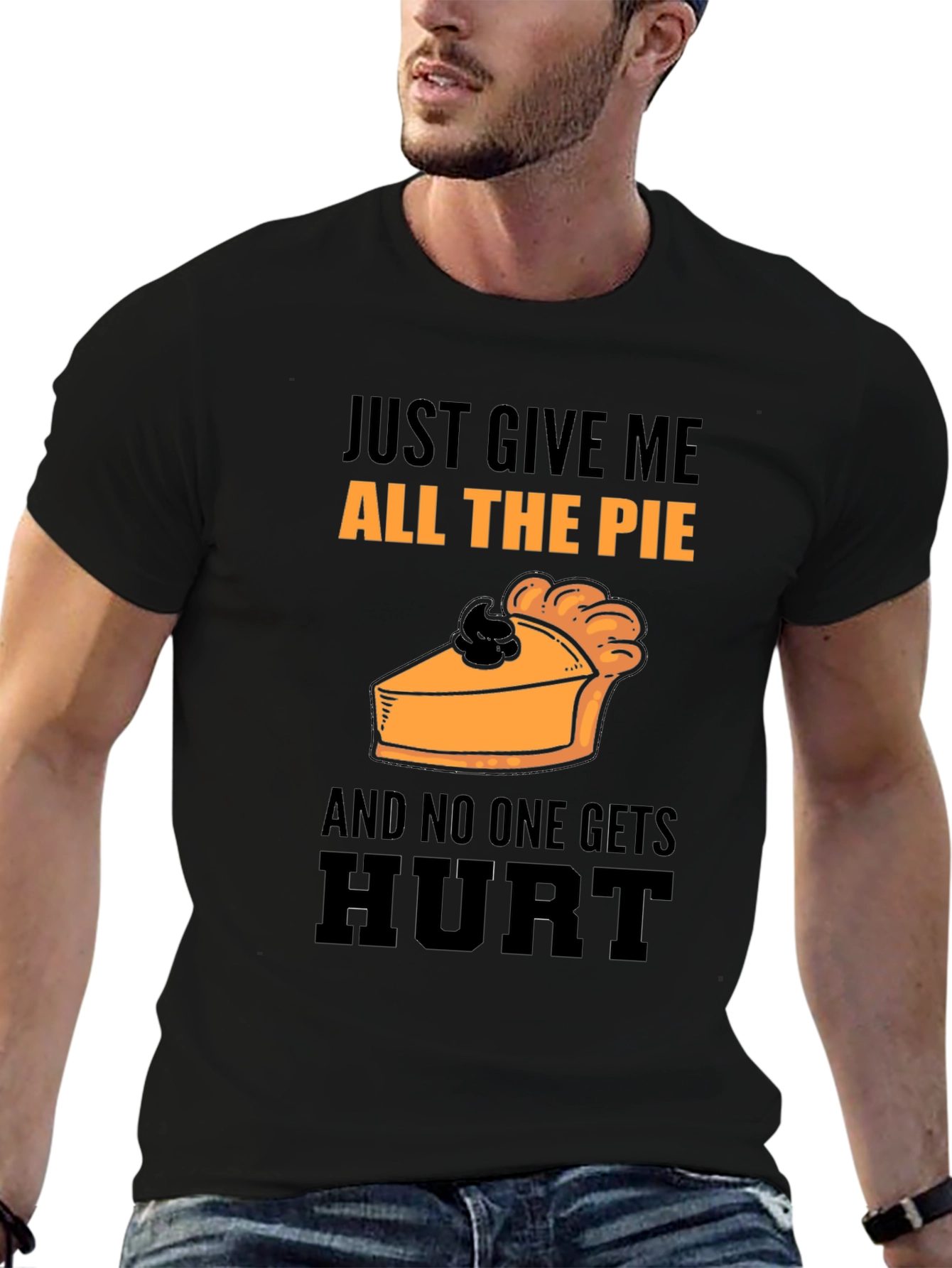 Pie Lover T-Shirt: Just Give Me All The Pie