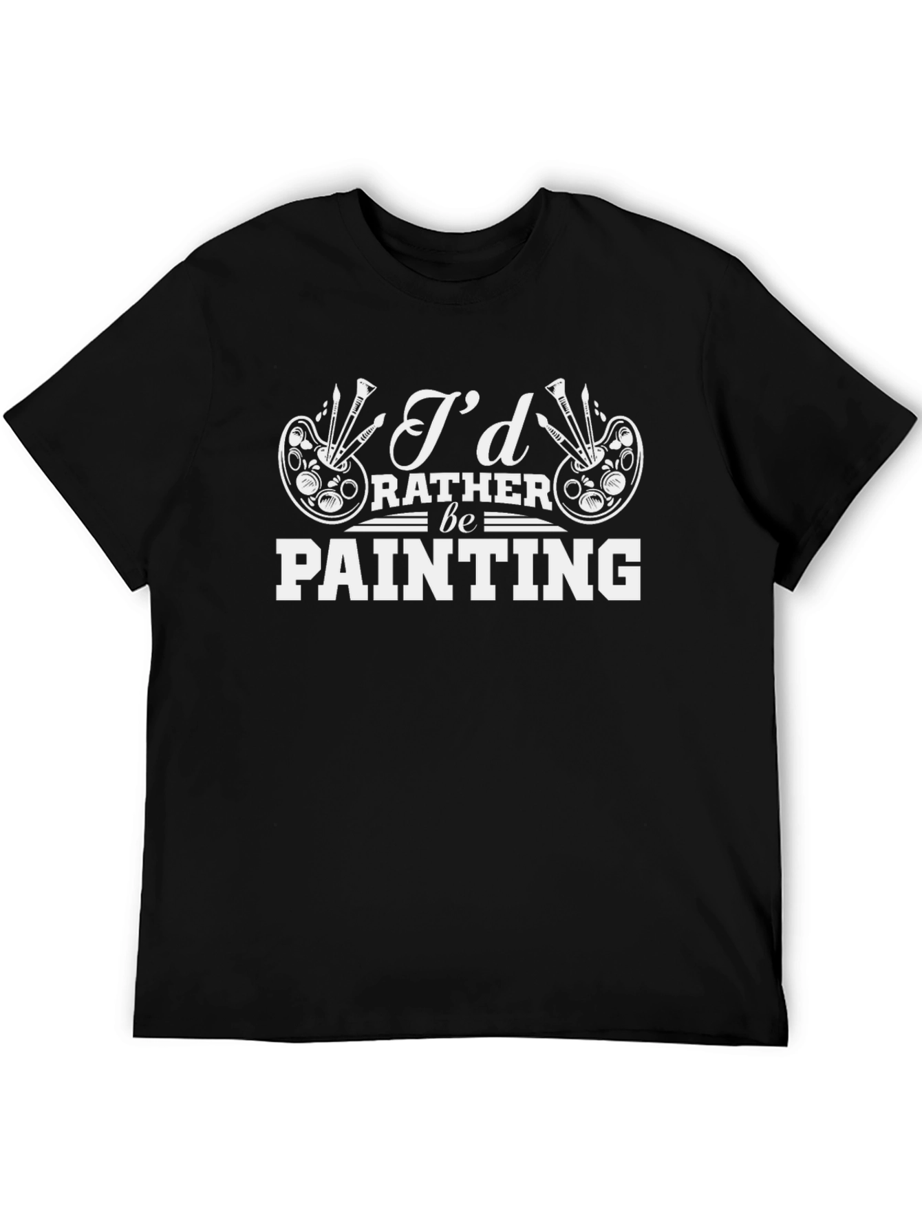 Id Rather Be Painting Graphic T-Shirt