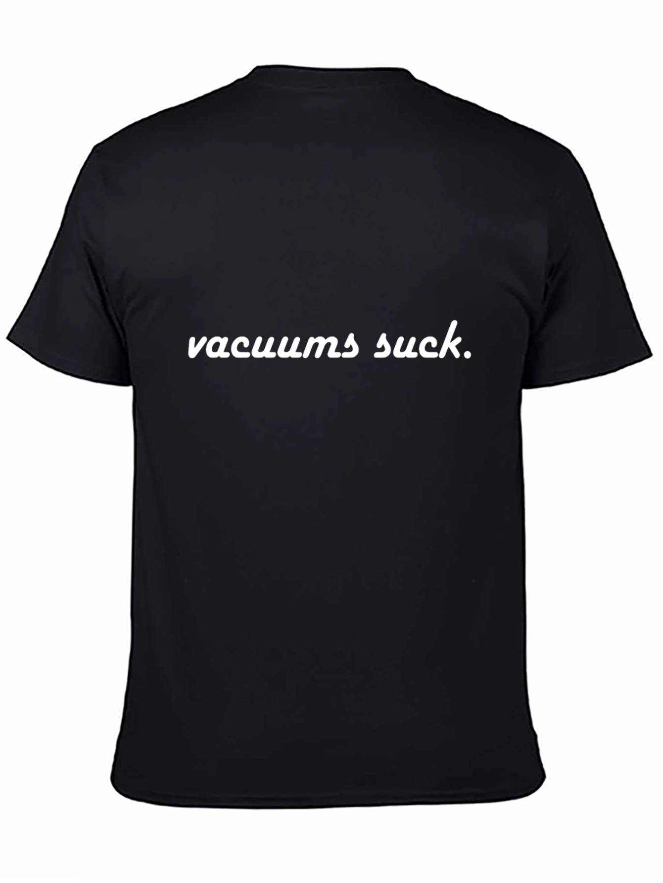 Vacuums Suck Funny Graphic Tee