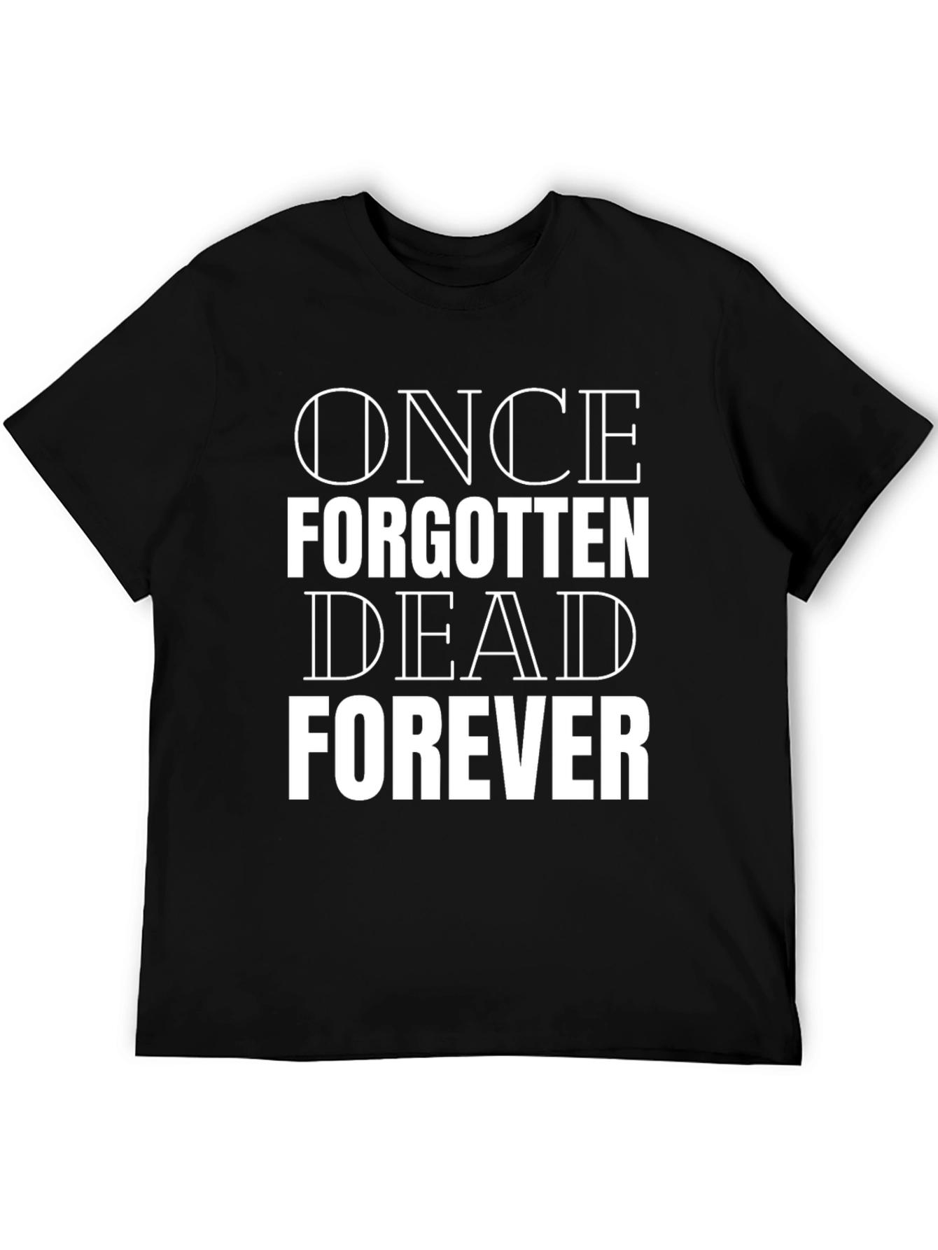 Once Forgotten Dead Forever Black Tee