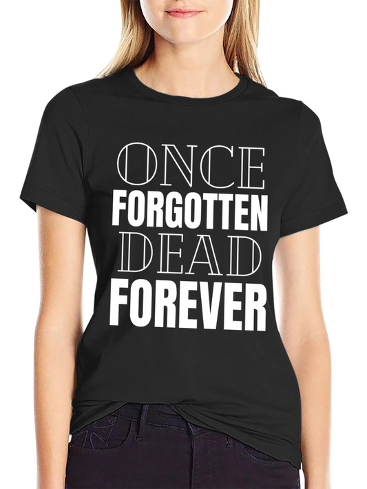 Once Forgotten Dead Forever Black Tee