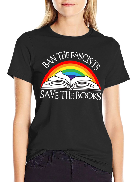 Ban the Fascists Save the Books T-Shirt