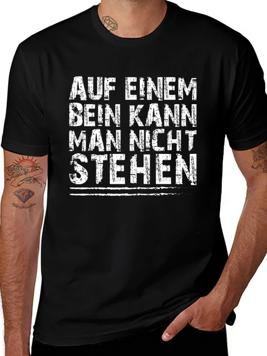 Funny German Saying T-Shirt - You Cant Stand On One Leg