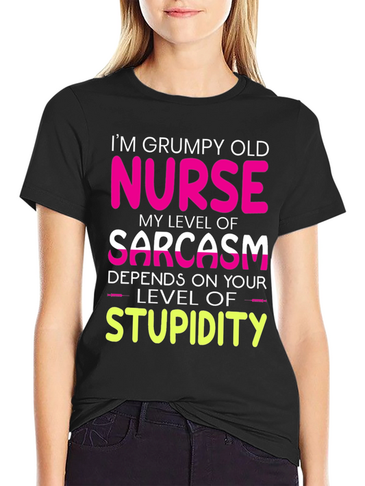 Grumpy Old Nurse T-Shirt Sarcasm Level Funny Tee