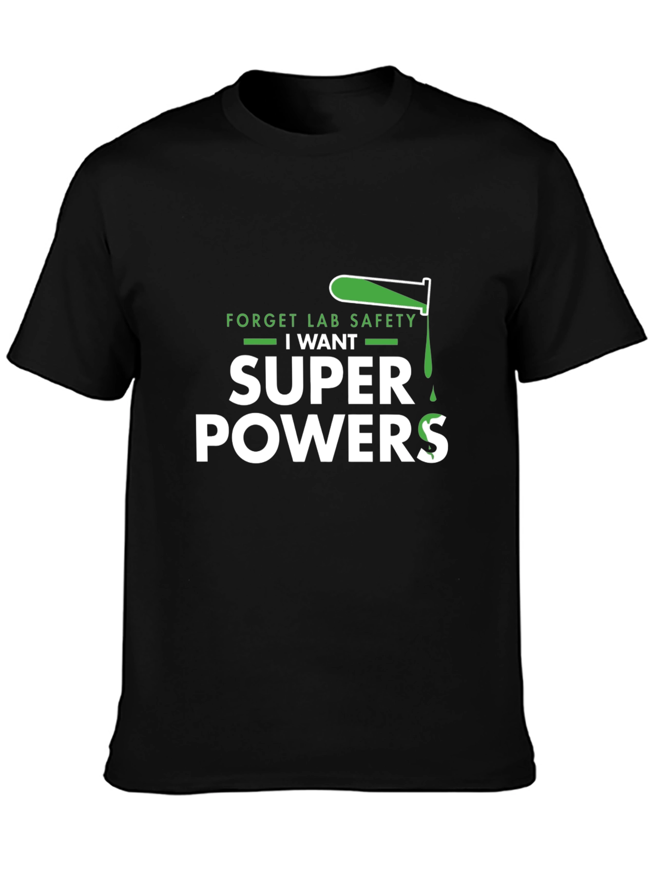 Forget Lab Safety I Want Superpowers Black T-Shirt