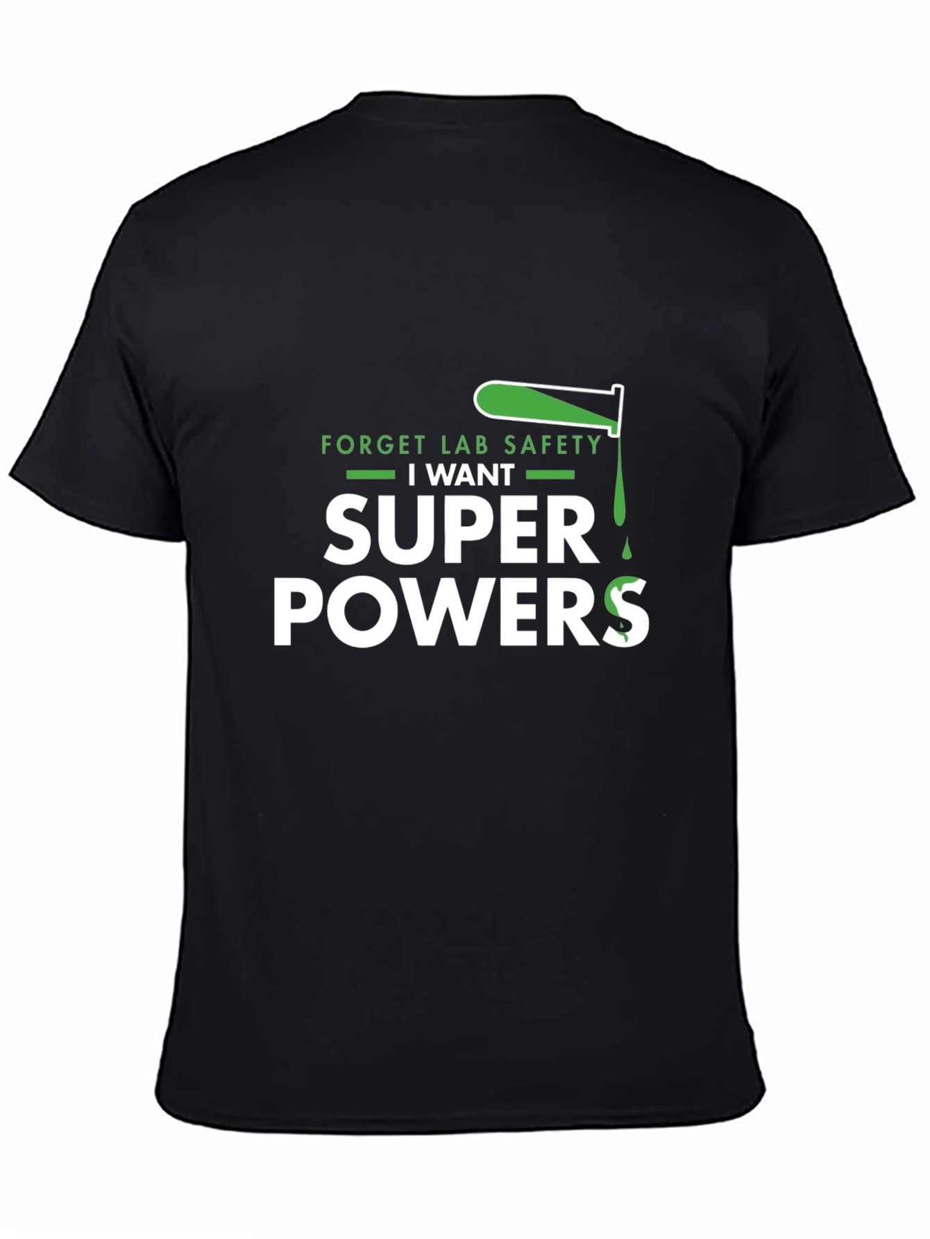 Forget Lab Safety I Want Superpowers Black T-Shirt