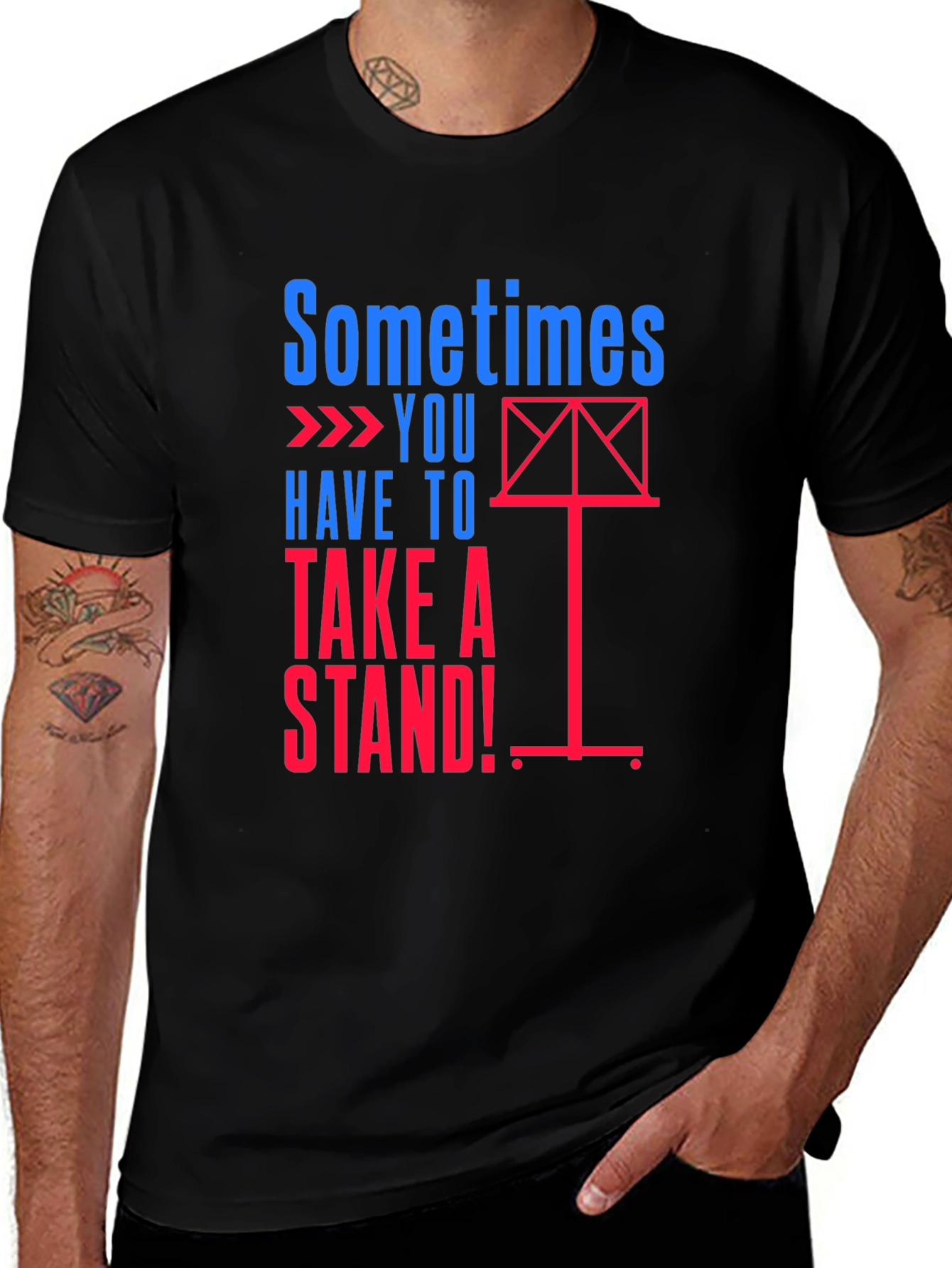 Sometimes You Have to Take a Stand! T-Shirt