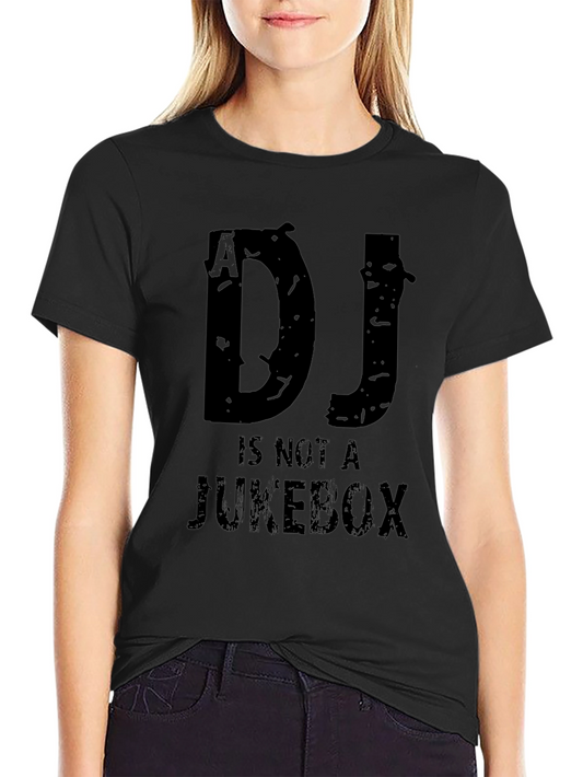 DJ Is Not A Jukebox Black Graphic T-Shirt