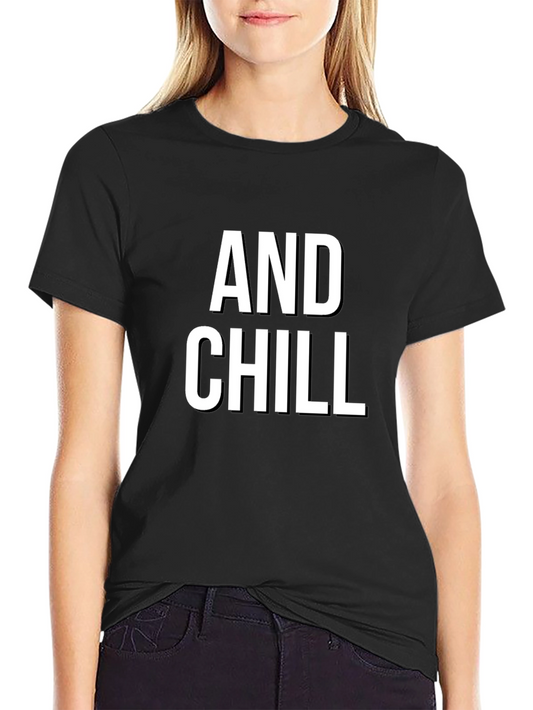 And Chill - Unisex Graphic Tee - Comfortable Fit