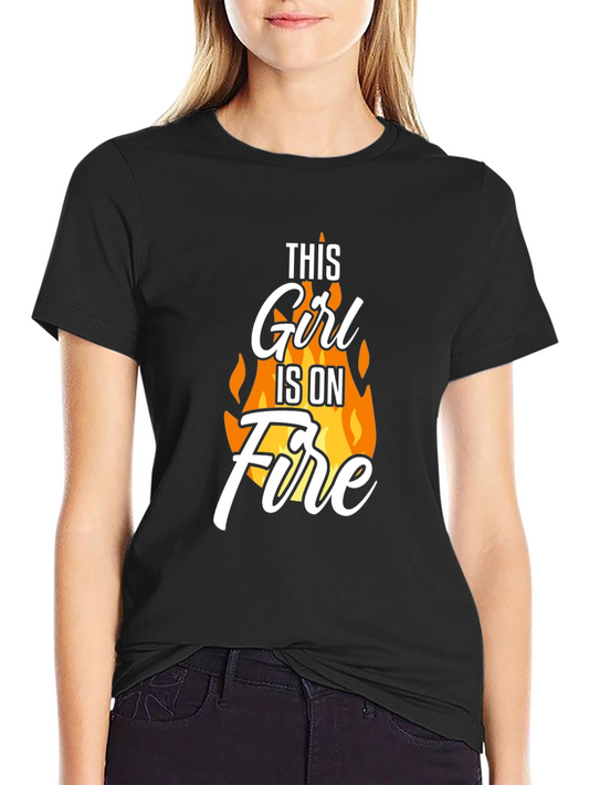 This Girl Is On Fire T-Shirt - Novelty Graphic Tee