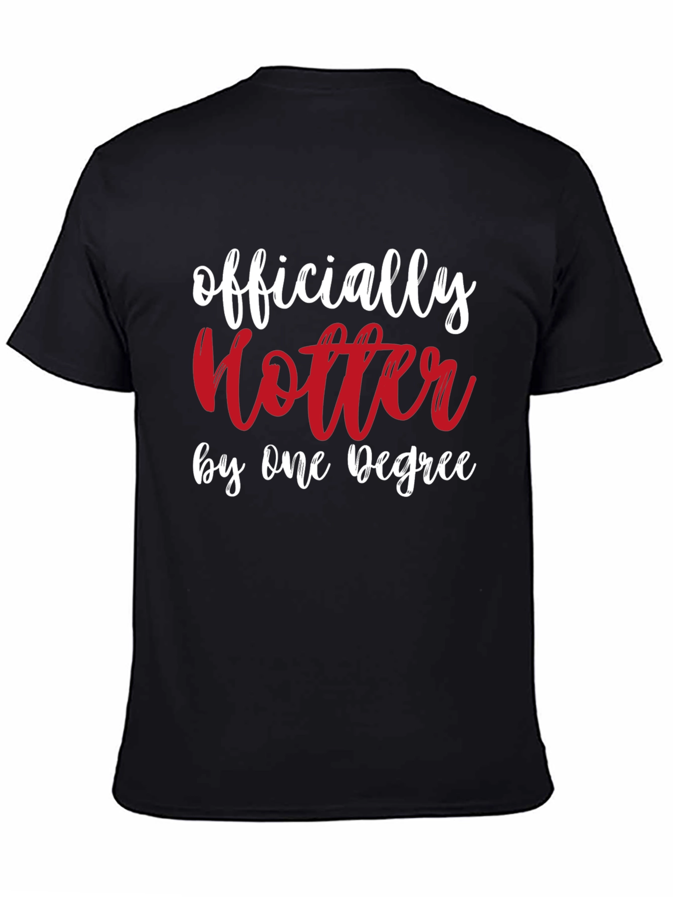 Officially Hotter Tee - Funny Graduate Gift Shirt