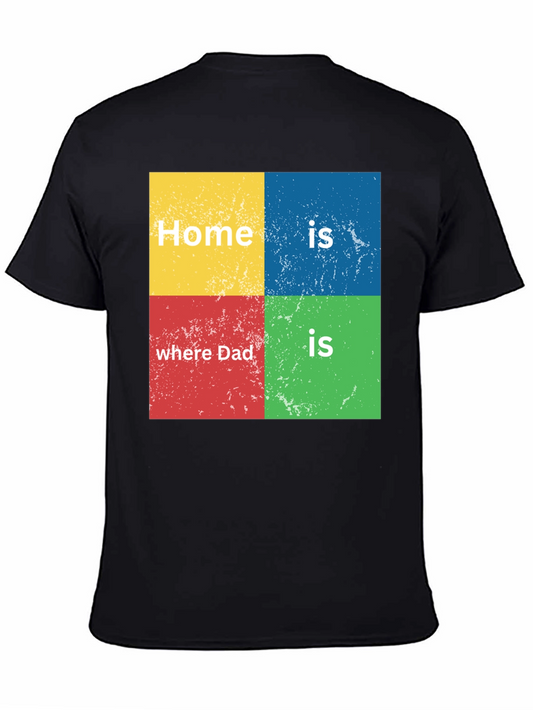 Home is Where Dad is T-Shirt - Fathers Day Tee