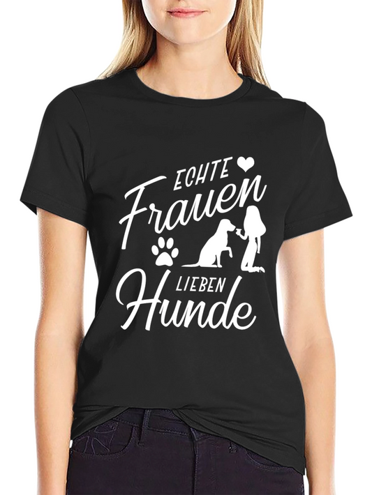 Echte Frauen Lieben Hunde T-Shirt - Dog Lover Tee
