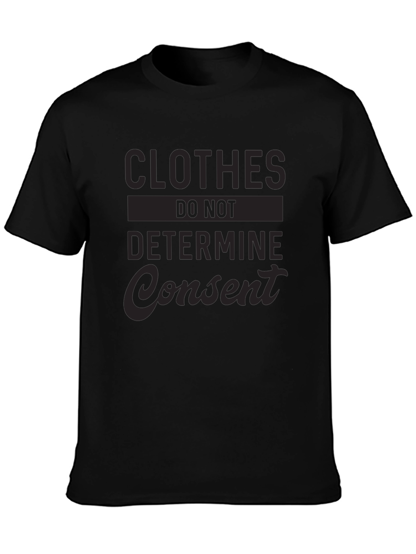 Clothes Do Not Determine Consent T-Shirt