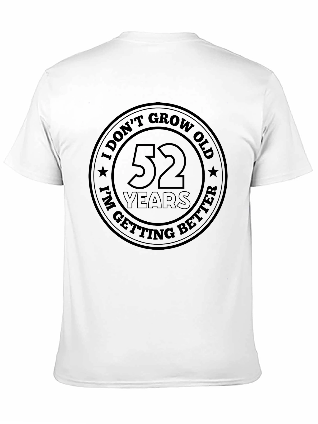 52 Years Old Getting Better Black Graphic T-Shirt