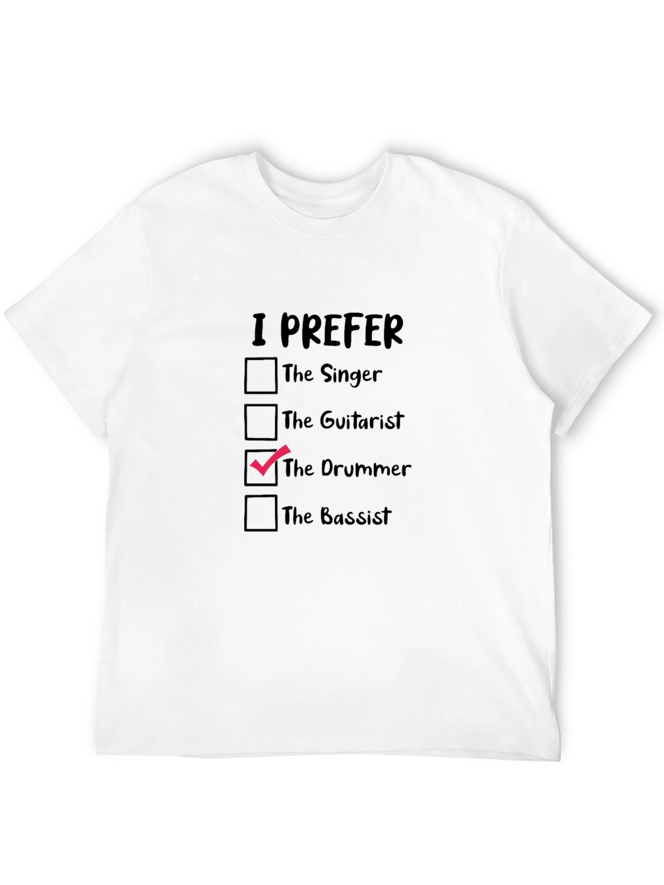 I Prefer The Drummer Black T-Shirt