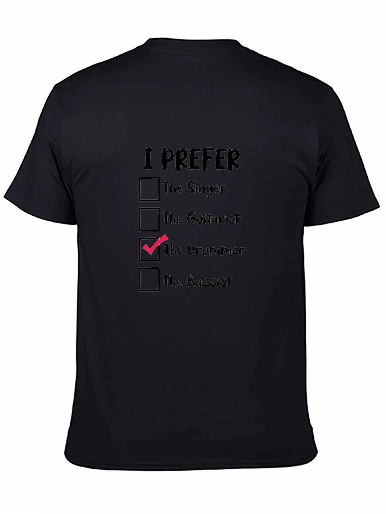 I Prefer The Drummer Black T-Shirt