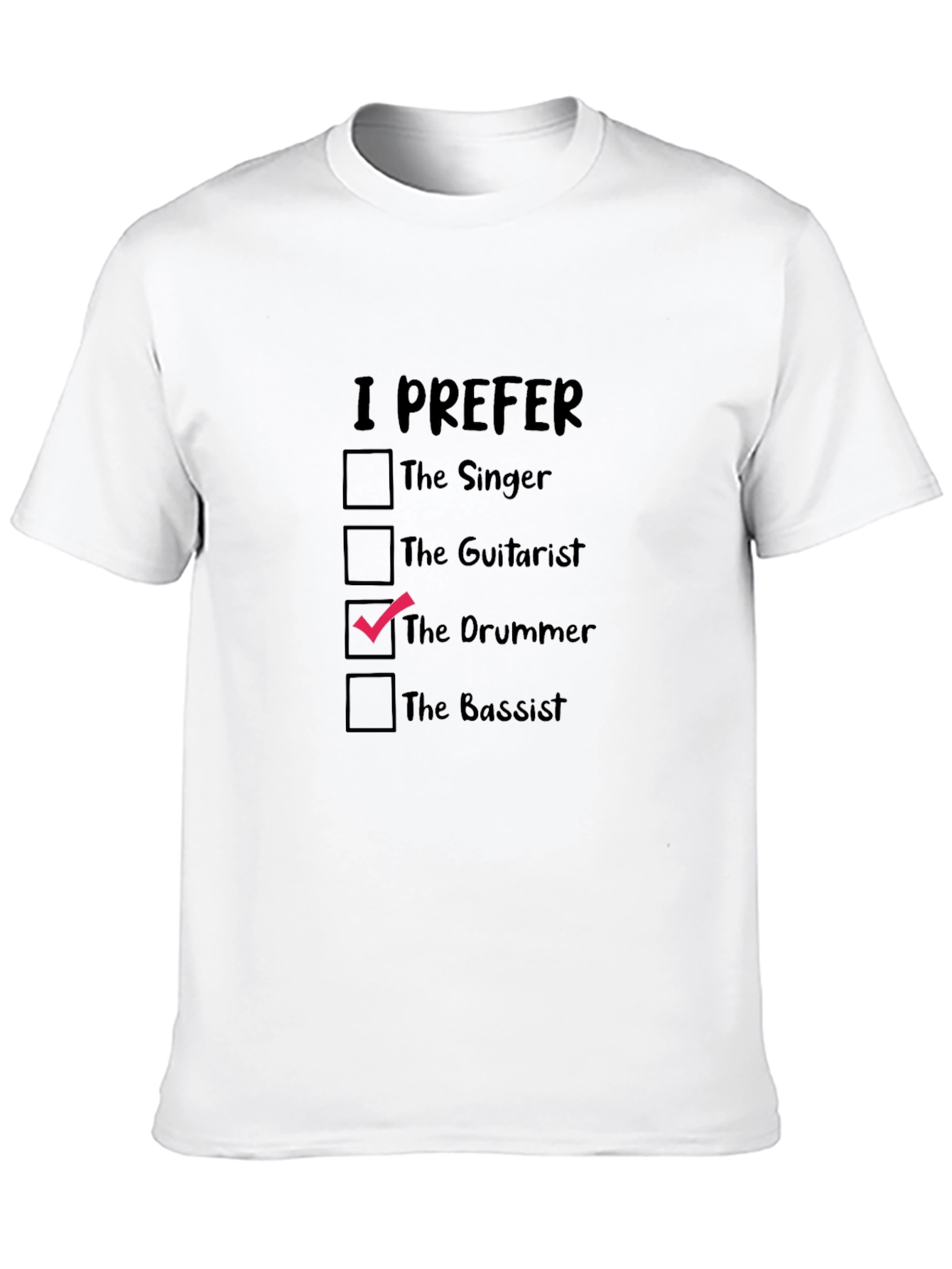 I Prefer The Drummer Black T-Shirt