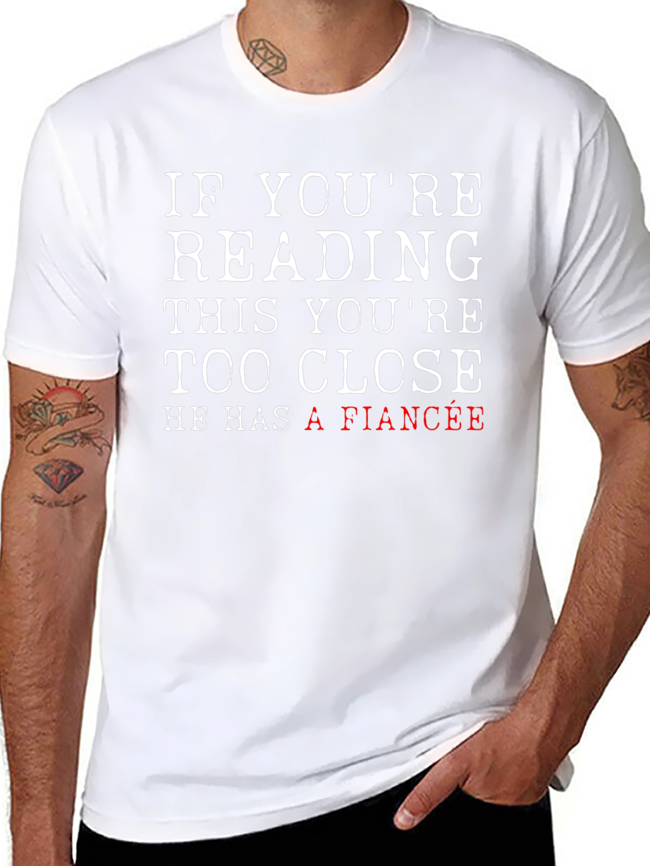 Funny Fiance T-Shirt: If Youre Reading This Too Close!