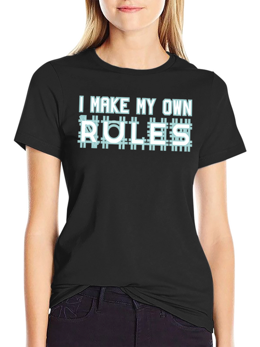 I Make My Own Rules Graphic T-Shirt
